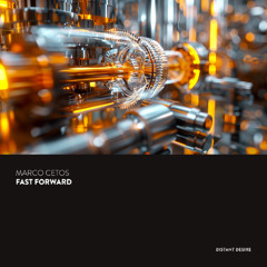 DDR026 | Marco CeToS - Fast Forward [Distant Desire Records]