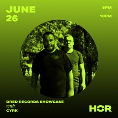 CYRK dj set @ HÖR Berlin _ Dred Showcase_ 26 june 2020