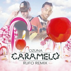 Ozuna - CARAMELO ( Rufo Remix)