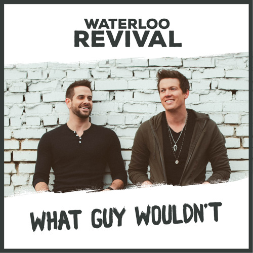 Waterloo Revival I Could Get Used To This Stream What Guy Wouldn't by Waterloo Revival | Listen online for free