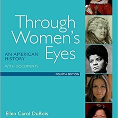 READ/DOWNLOAD%* Through Women's Eyes: An American History with Documents FULL BOOK PDF & FULL AUDIOB