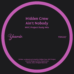 PREMIERE: Hidden Crew - Ain't Nobody (MVC Project Dusty Mix) [Yesenia]