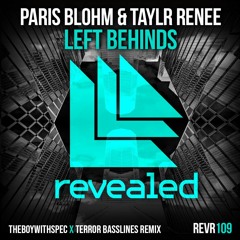 Paris Blohm & Tylr Renee - Left Behinds (THEBOYWITHSPEC & Terror Basslines Remix)