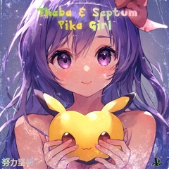 S3RL - Pika Girl (THEBA FT Septum Remix)