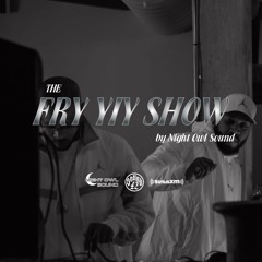 THE FRY YIY SHOW EP 58