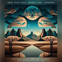 New Even feat. Maria Cini - Sonora (Noble Spirits Extended Remix) [Stellar Fountain]