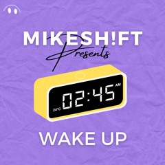 MIKESH!FT - WAKE UP