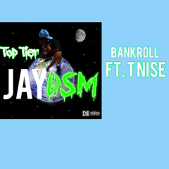 BANKROLL JAY DSM T NICE