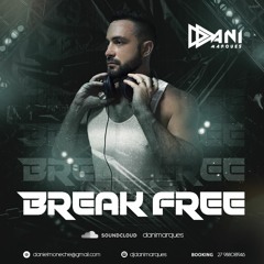 BREAK FREE - (DJ DANI MARQUES)