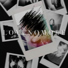 LOVENOMORE