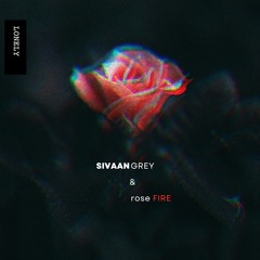 Lonely w/ rose FIRE