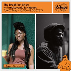 The Breakfast Show - mokeyanju & Natcyet  - 07 May 2024
