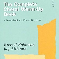 READ KINDLE PDF EBOOK EPUB The Complete Choral Warm-Up Book: A Sourcebook for Choral Directors, Comb