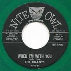 The Chants-When I’m with you