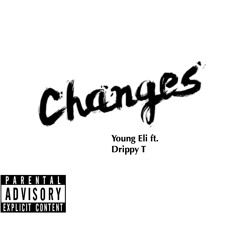 Changes ft. Drippy T(prod. by Buckroll)