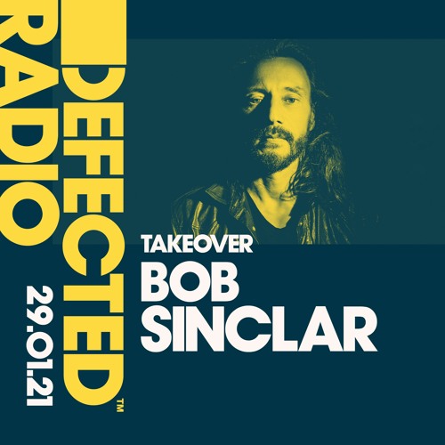 Stream Defected Radio Show: Bob Sinclar Takeover - 29.01.21 by Defected  Records | Listen online for free on SoundCloud