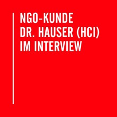 NGO-Kunde Dr. Hauser (HCI) im Interview