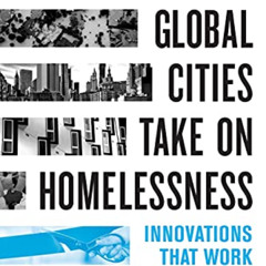 [View] EBOOK 💖 How Ten Global Cities Take On Homelessness: Innovations That Work by