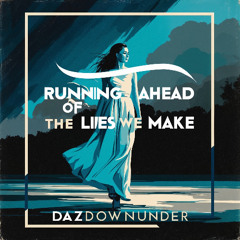 Running Ahead of the Lies We Make