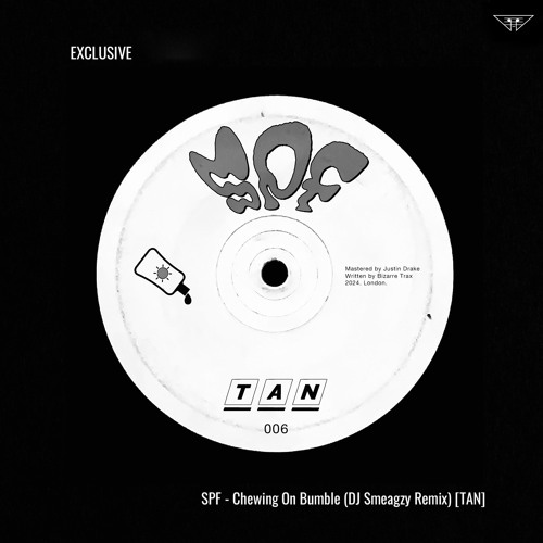 exclusive | SPF - Chewing On Bumbles (DJ Smeagzy Remix) | TAN