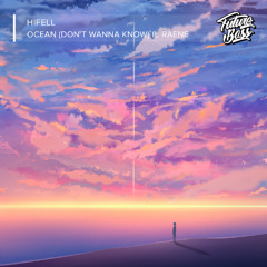 HIFELL - Ocean (Don't Wanna Know) feat. RAENE [Future Bass Release]