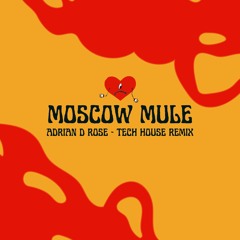 Bad Bunny - Moscow Mule (Adrian D Rose - Tech House Remix)
