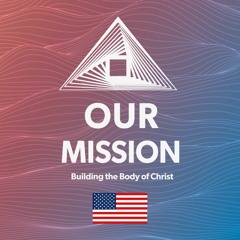 Our Mission - Building the Body of Christ - Sept 2022 (ING)