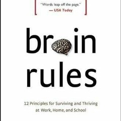 Download Brain Rules (Updated and Expanded): 12 Principles for Surviving and