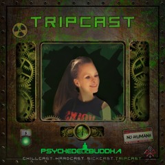 [TripCast] Sick Events pres. PSYCHEDELIC BUDDHA