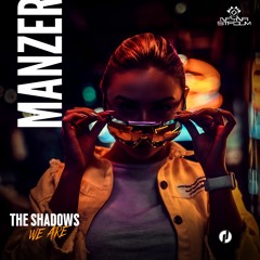 Manzer - The Shadows We Are