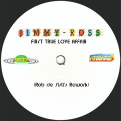Jimmy Ross - First True Love Affair (Rob de Sisti's Rework)