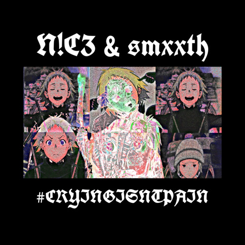 N!c3 & Smxxth freestyle #CRYINGISNTPAIN
