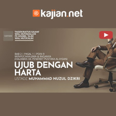 185. Ujub dengan Harta - Ustadz Muhammad Nuzul Dzikri, Lc.