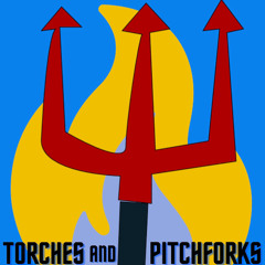 Torches and Pitchforks