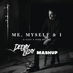 G - Eazy X Bebe Rexha - Me, Myself & I (Deejay Lil`Boy Mashup)