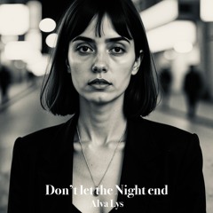 Don't Let the Night End