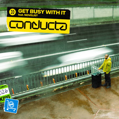 Conducta featuring Novelist - Get Busy With It