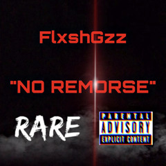 FlxshGzz “ NO REMORSE” prod.Axlbeats