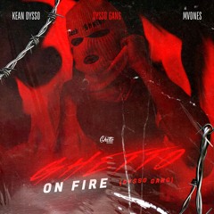 KEAN DYSSO, MVDNES & DYSSO GANG - Ghetto On Fire (DYSSO GANG)
