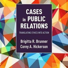 [Get] EPUB 💔 Cases in Public Relations: Translating Ethics into Action by  Dr. Brigi