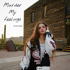 Murder My Feelings - Lala Sadii