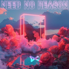 need no reason