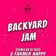 Farmer Nappy - Backyard Jam (Remix By Dj FaFi) (Master)
