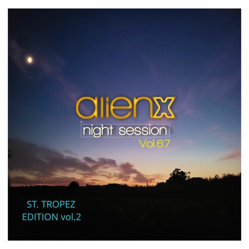ALIEN X NIGHT SESSION Vol.67 - ST.TROPEZ EDITION Vol.2