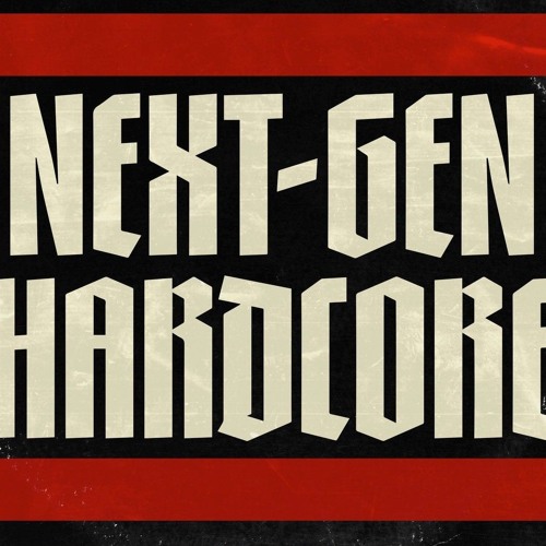 Next-Gen Hardcore In Your Face !!!