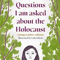 GET KINDLE PDF EBOOK EPUB Questions I Am Asked About The Holocaust: A Young Reader’s
