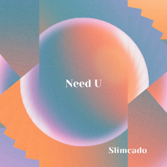 Need U