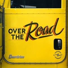 The Over the Road podcast on Overdrive Radio