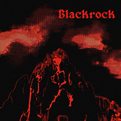 Blackrock (Ft. Sin7ven, Creepy Susie)