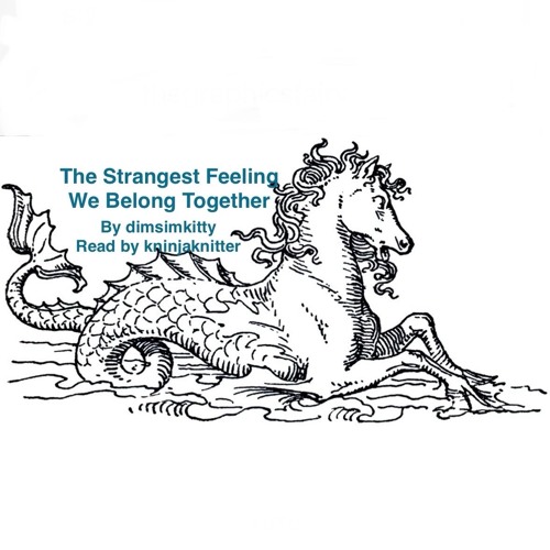 The Strangest Feelling We Belong Together by dimsimkitty